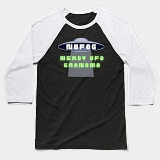 NUFOG - Nerdy UFO Grandma Baseball T-Shirt